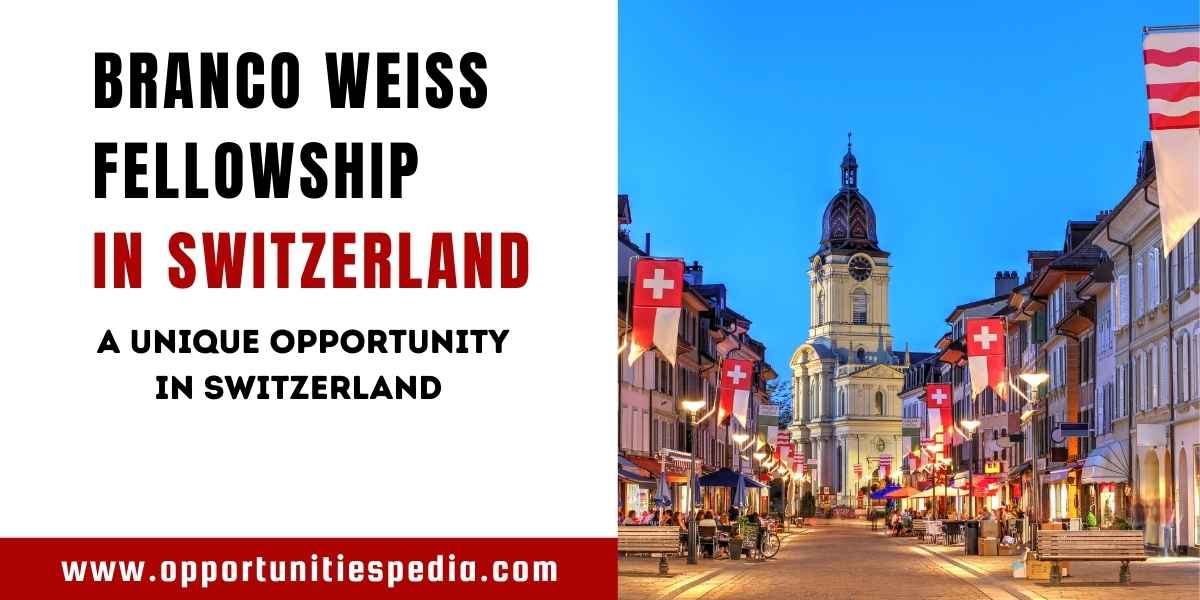 Branco Weiss Fellowship Program 2026 in Switzerland
